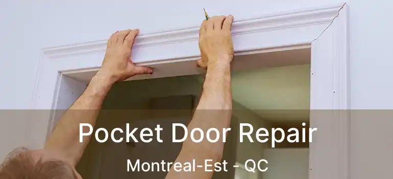 Pocket Door Repair Montreal-Est - QC