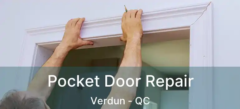 Pocket Door Repair Verdun - QC