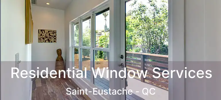 Residential Window Services Saint-Eustache - QC