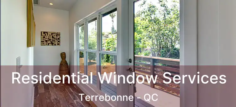 Residential Window Services Terrebonne - QC