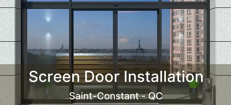 Screen Door Installation Saint-Constant - QC