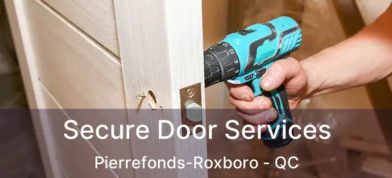 Secure Door Services Pierrefonds-Roxboro - QC