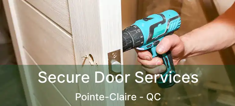 Secure Door Services Pointe-Claire - QC