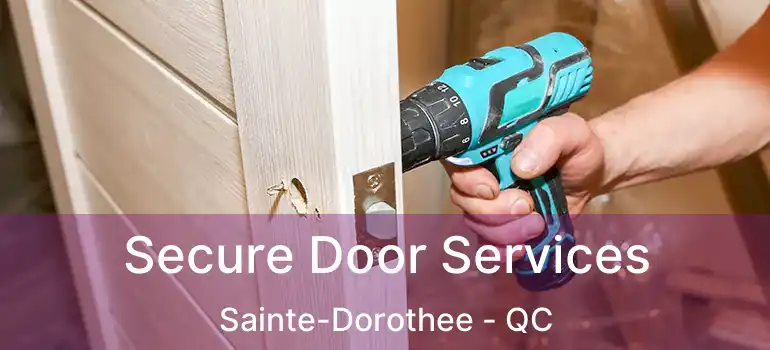 Secure Door Services Sainte-Dorothee - QC