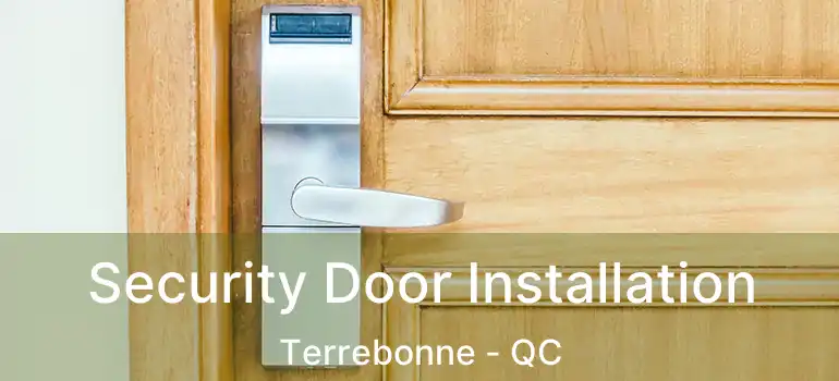 Security Door Installation Terrebonne - QC