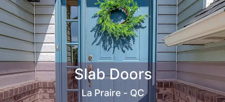 Slab Doors La Praire - QC