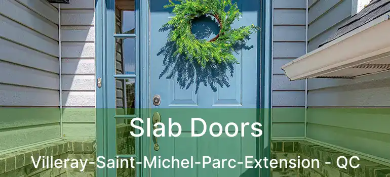 Slab Doors Villeray-Saint-Michel-Parc-Extension - QC