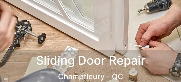 Sliding Door Repair Champfleury - QC