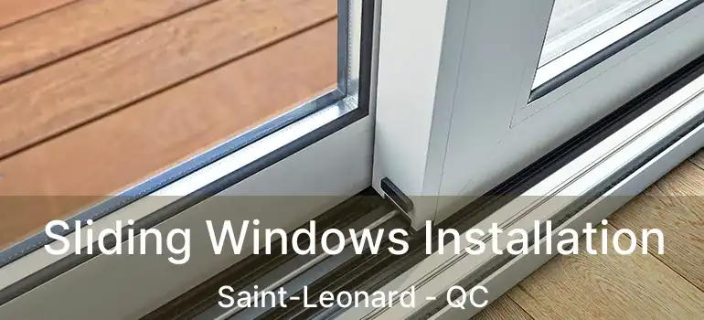 Sliding Windows Installation Saint-Leonard - QC