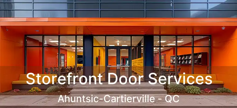 Storefront Door Services Ahuntsic-Cartierville - QC