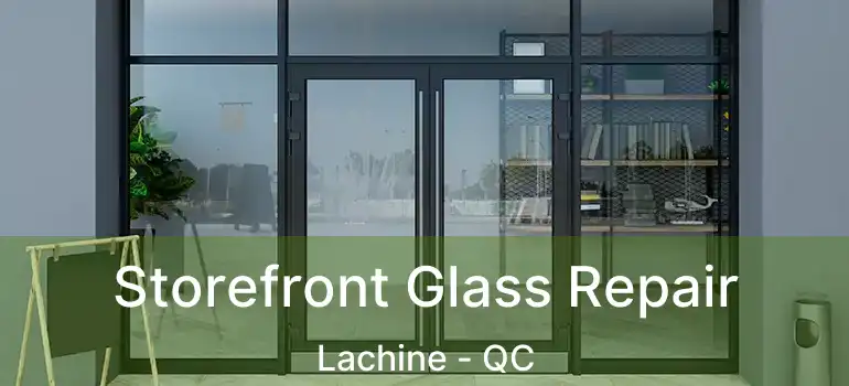 Storefront Glass Repair Lachine - QC