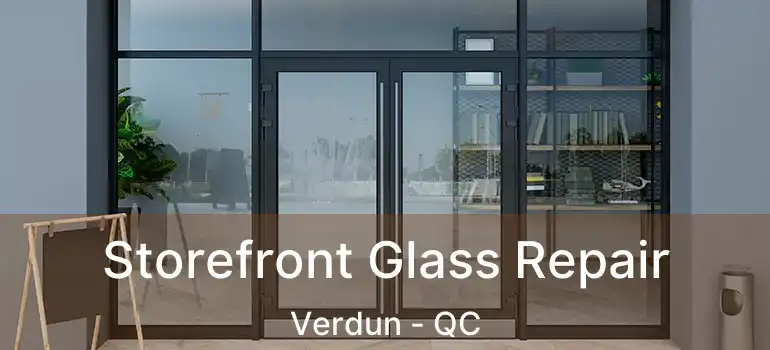 Storefront Glass Repair Verdun - QC