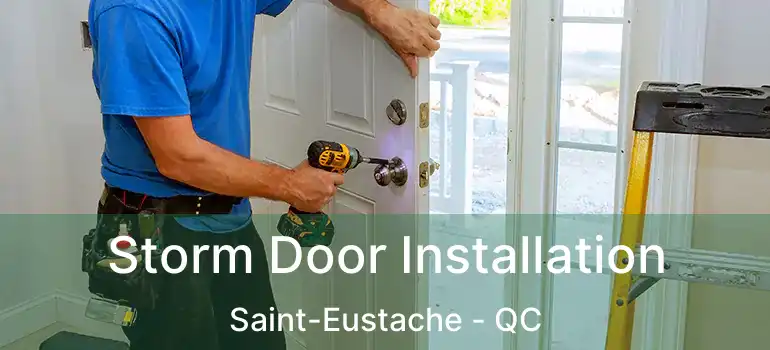 Storm Door Installation Saint-Eustache - QC