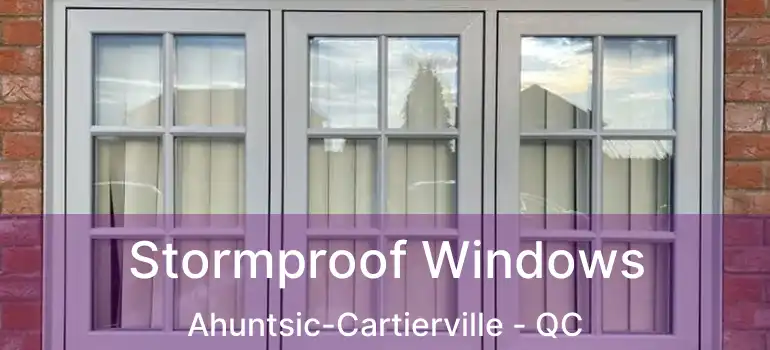 Stormproof Windows Ahuntsic-Cartierville - QC