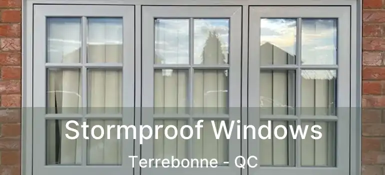 Stormproof Windows Terrebonne - QC