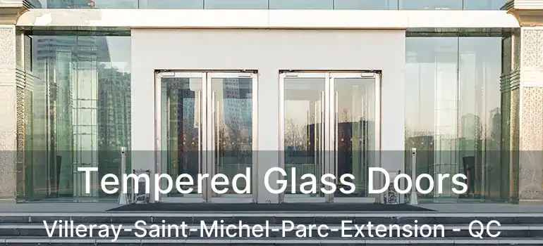 Tempered Glass Doors Villeray-Saint-Michel-Parc-Extension - QC