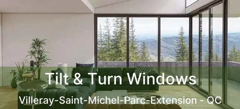 Tilt & Turn Windows Villeray-Saint-Michel-Parc-Extension - QC