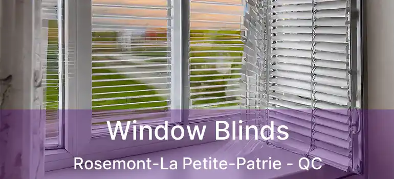 Window Blinds Rosemont-La Petite-Patrie - QC