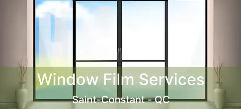 Window Film Services Saint-Constant - QC