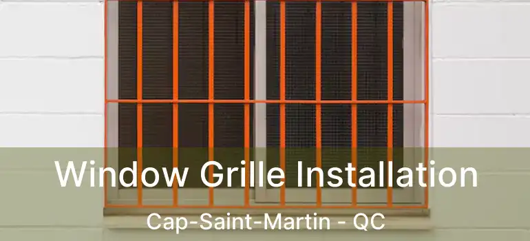 Window Grille Installation Cap-Saint-Martin - QC