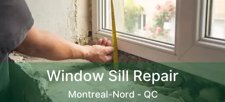 Window Sill Repair Montreal-Nord - QC