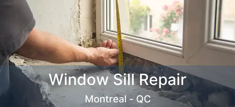 Window Sill Repair Montreal - QC