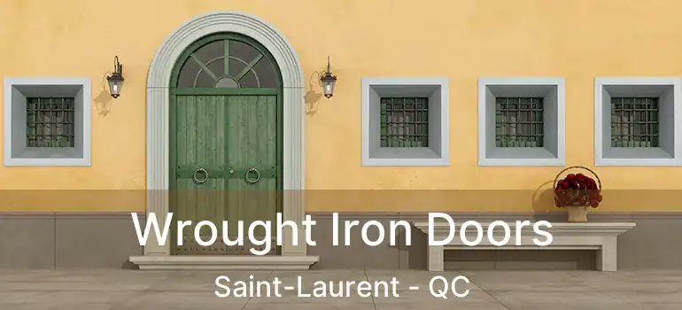 Wrought Iron Doors Saint-Laurent - QC